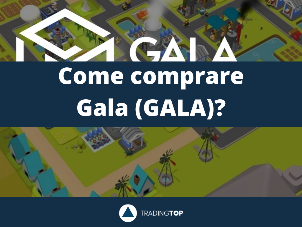 Comprare Gala Games (GALA) | Quotazione e Previsioni aggiornate