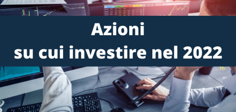 azioni su cui investire nel 2022