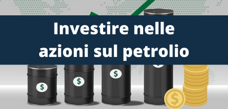 investire azioni petrolio