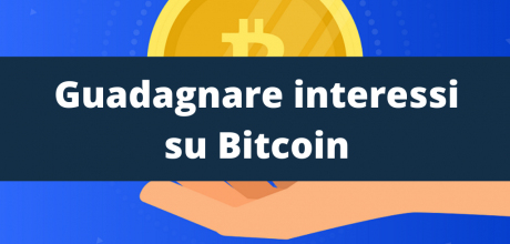 guadagnare interessi bitcoin